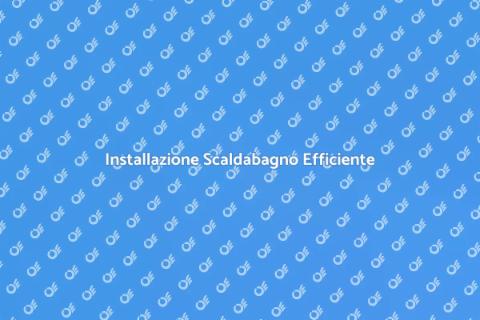 Scaldabagno a Risparmio Energetico