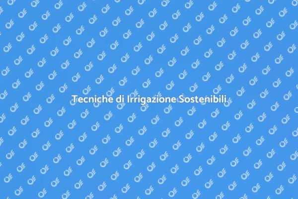 Risparmiare Acqua con l'Irrigazione