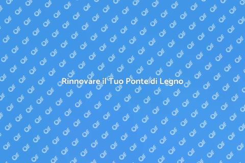 Ristrutturazioni Ponti di Legno