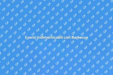 Catering con Barbecue per Eventi