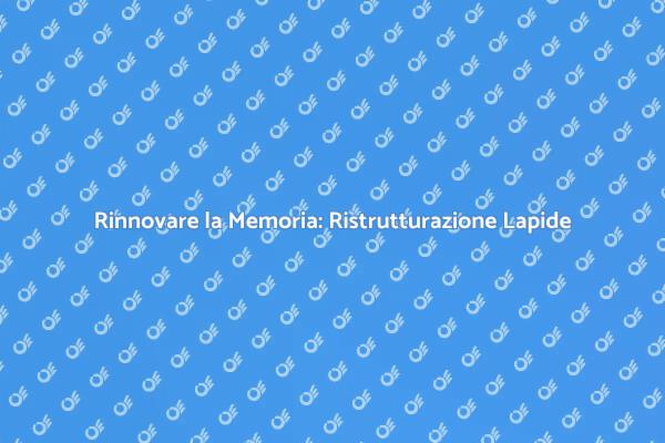 Ristrutturazione e Memoria: La Lapide