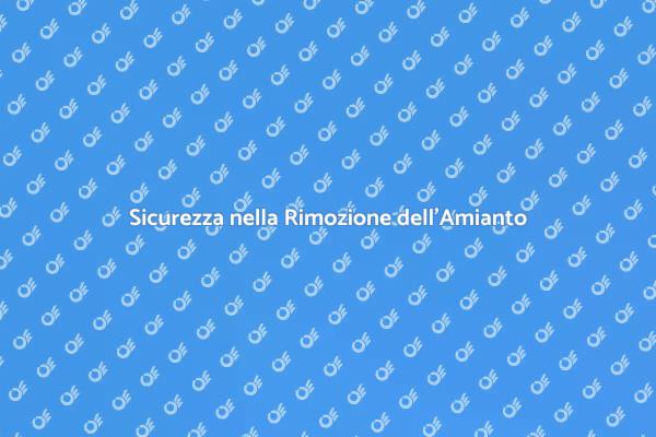 Rimozione Sicura dell'Amianto