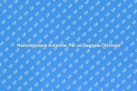 Manutenzione Antenne Televisive Essenziale