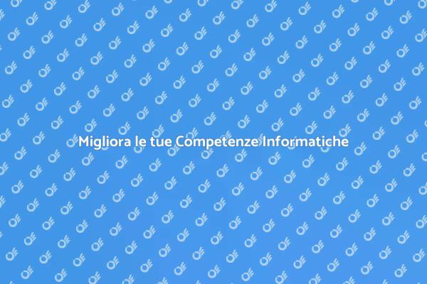 Potenzia le tue Competenze Digitali