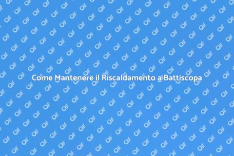 Manutenzione Riscaldamento a Battiscopa