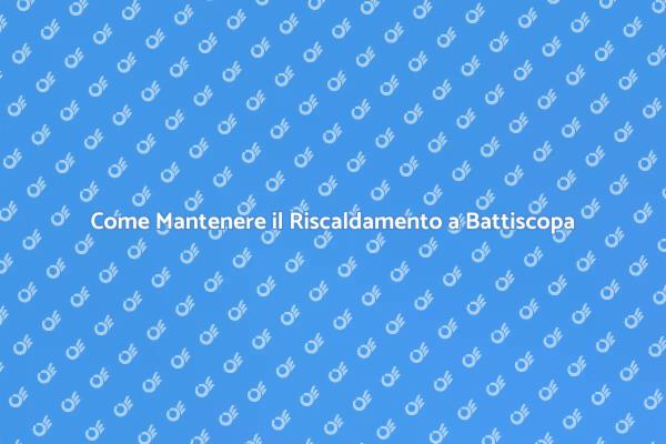 Manutenzione Efficace del Riscaldamento