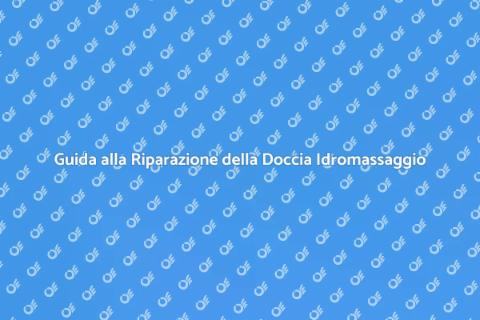 Riparare una Doccia Idromassaggio