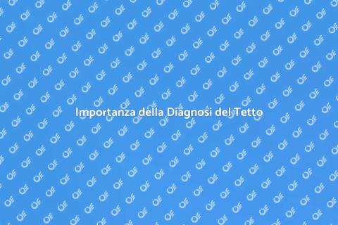 Diagnosi Tetto: Scopri i Segreti