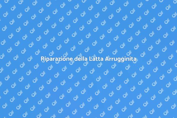 Come Riparare una Latta Arrugginita