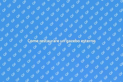 Ristrutturare un gazebo all'aperto