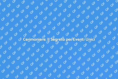 Noleggiare un Cerimoniere per Eventi