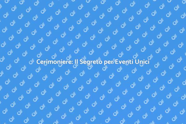 L'Arte di Noleggiare un Cerimoniere
