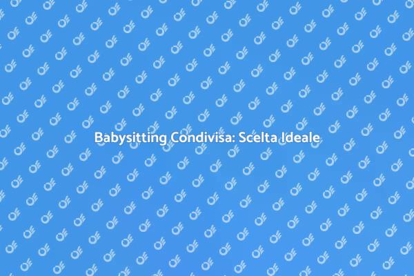 Babysitter per Ogni Esigenza Familiare