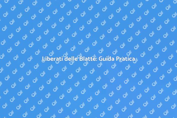 Come Eliminare le Blatte in Casa