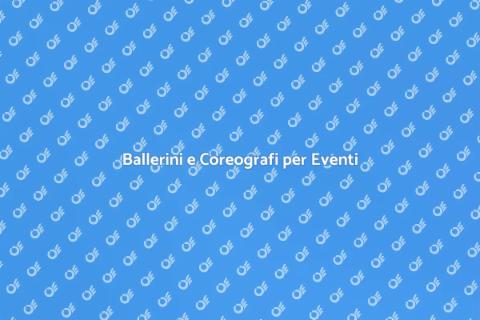 Assumere Ballerini e Coreografi
