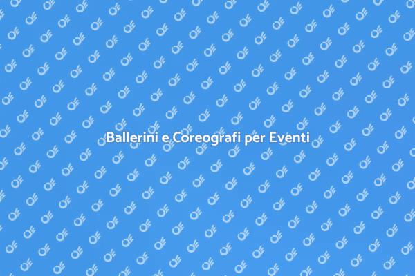 L'Importanza di Ballerini e Coreografi