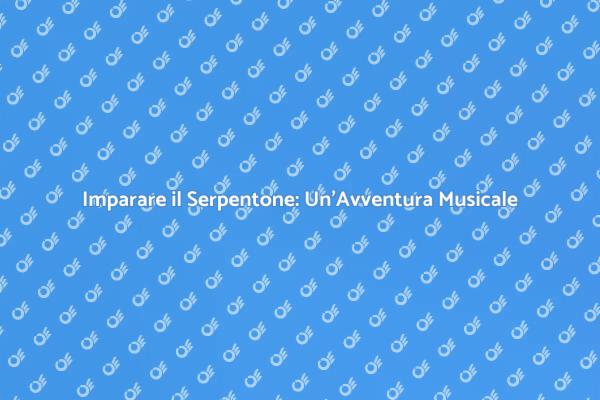L'Arte di Suonare il Serpentone