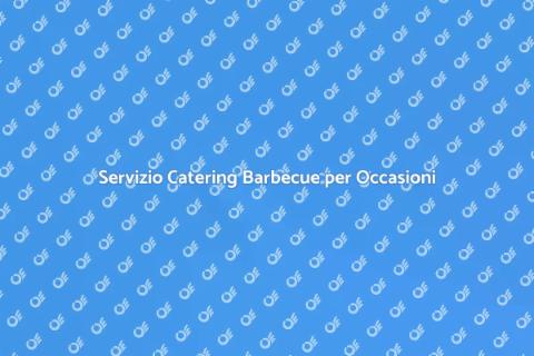 Catering con Barbecue per Eventi