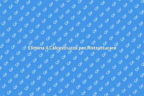 Rimuovere il Calcestruzzo per Ristrutturare