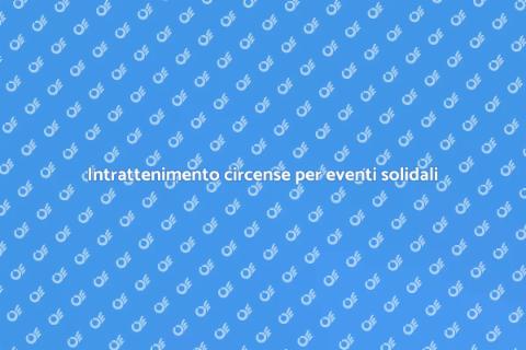 Animazione circense per eventi solidali