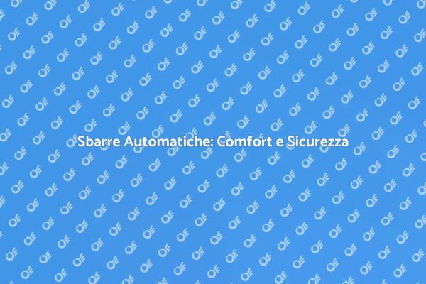 Sbarre Automatiche: La Soluzione Ideale
