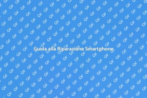 Riparare uno smartphone facilmente