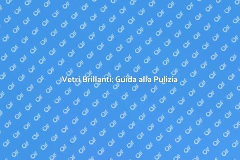 Pulizia Vetri Efficiente per Casa Splendente
