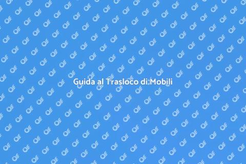 Traslocare Mobili in Casa Nuova