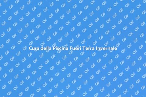 Manutenzione Piscina Fuori Terra
