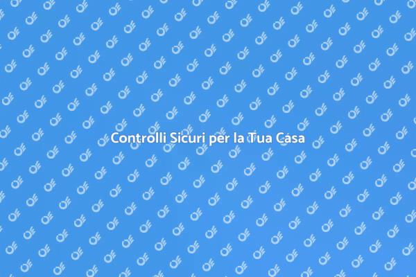 Sicurezza e Controlli per la Casa