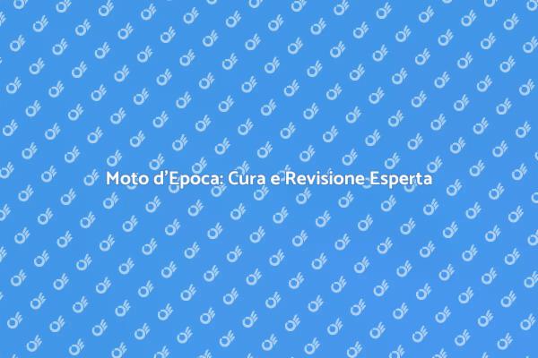 Passione e Revisione delle Moto d'Epoca