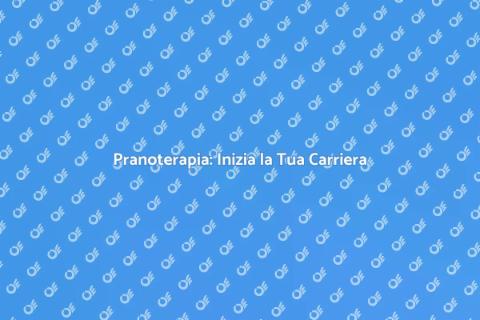 Diventa Pranoterapeuta: Scopri Come