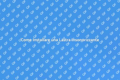 Montare una Lastra Insonorizzante