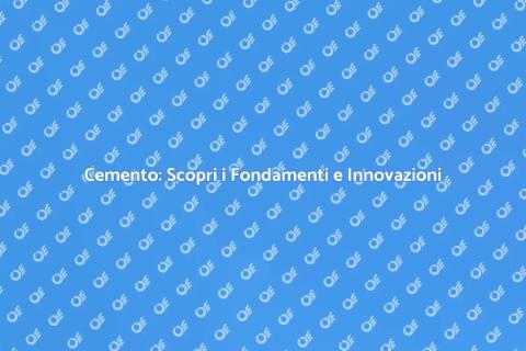 Produzione Cemento: Fondamenti e Innovazioni