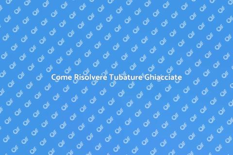 Problemi di Tubature Ghiacciate