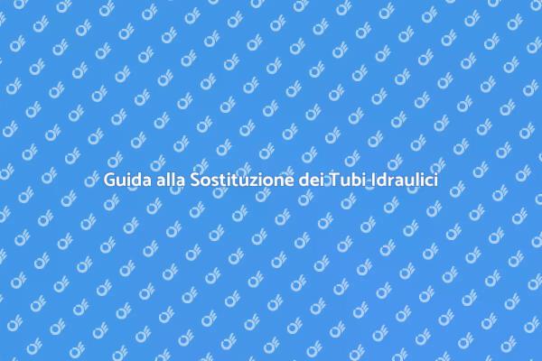 La Guida Essenziale ai Tubi Idraulici