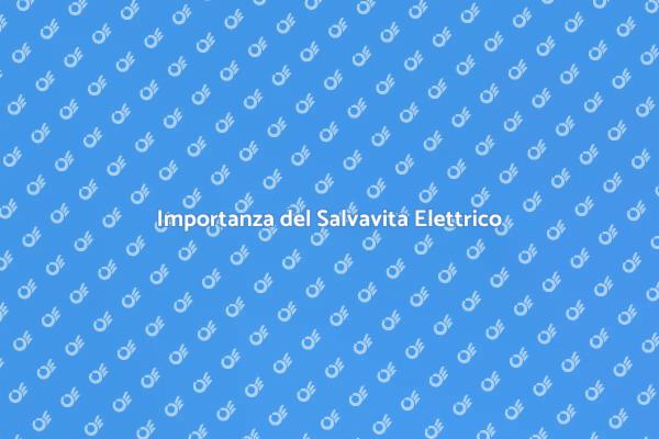 Salvavita: Protezione Fondamentale