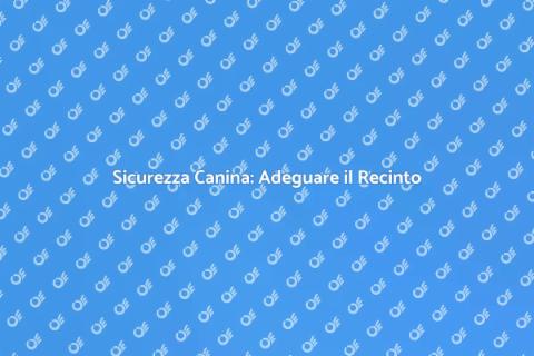 Adeguare Recinto per Cani: Normative