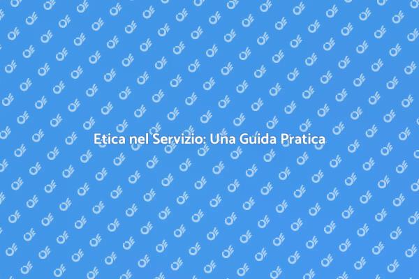 Riflessioni sull'Etica e il Servizio