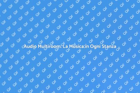 Sistema Audio Multiroom Innovativo