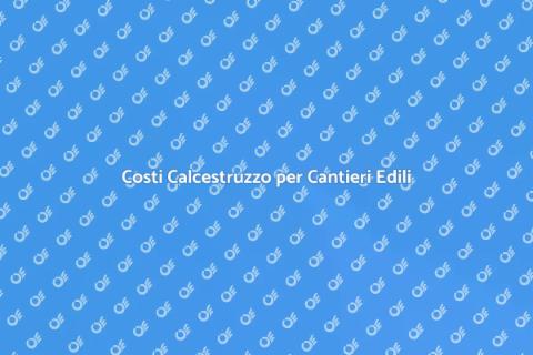 Prezzi Calcestruzzo per Cantieri