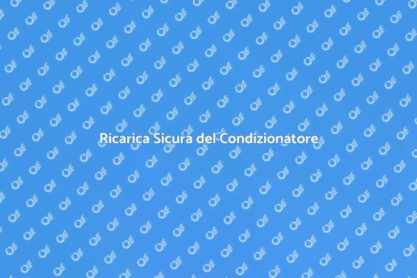 Ricarica il Tuo Condizionatore in Sicurezza