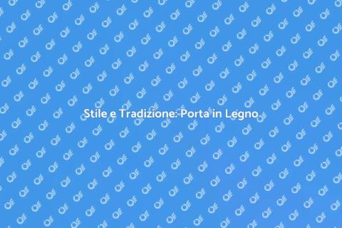 Porta in Legno Grezzo: Stile Unico