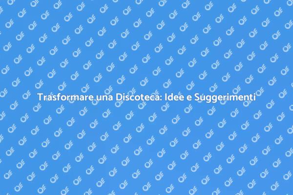 Ristrutturazione Discoteca: Idee e Trend