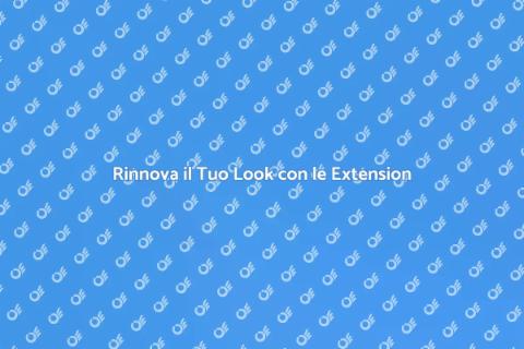 Extension Capelli: Trasforma il Tuo Look