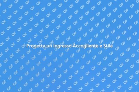 Ingressi di Design: Accoglienza e Stile