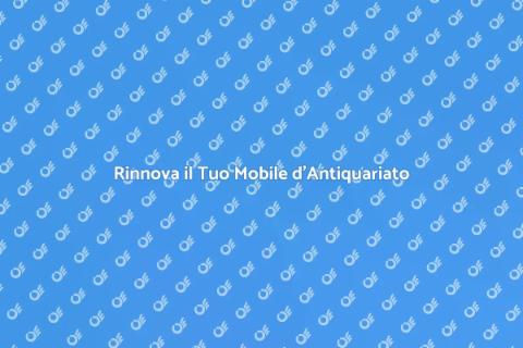 Ripristinare un Mobile d'Antiquariato