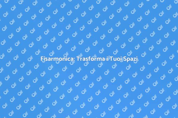 Fisarmonica: Eleganza in Ogni Ambiente