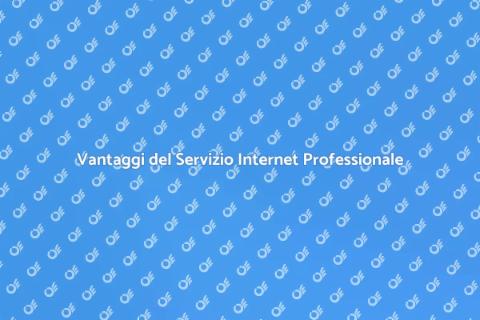 Assistenza Internet Professionale Vantaggi