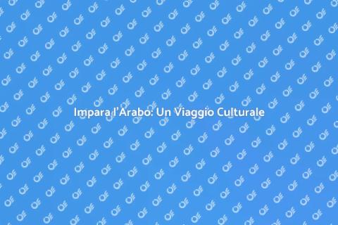 Lezioni di Arabo: Impara con Noi